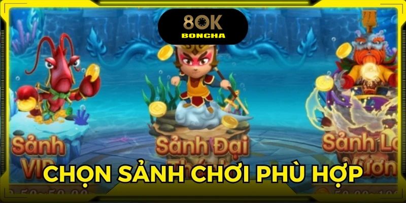 Chọn sảnh chơi phù hợp, từ tân binh đến cao thủ trong Đại Thánh Bắn Cá