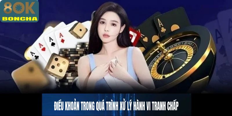 Điều khoản trong quá trình xử lý hành vi tranh chấp