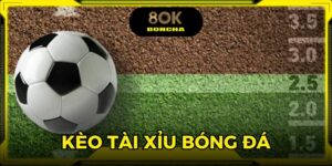 Kèo Tài Xỉu Bóng Đá: Chiến Thuật Chơi Thông Minh Tại 8OK