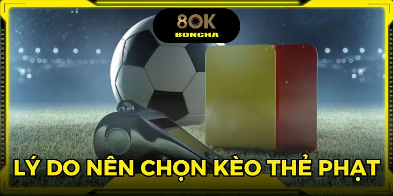 Kèo thẻ phạt có tỷ lệ đặt cược hấp dẫn tại nhà cái