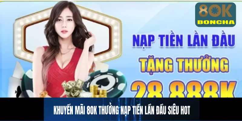 Khuyến mãi 8OK thưởng nạp tiền lần đầu siêu hot