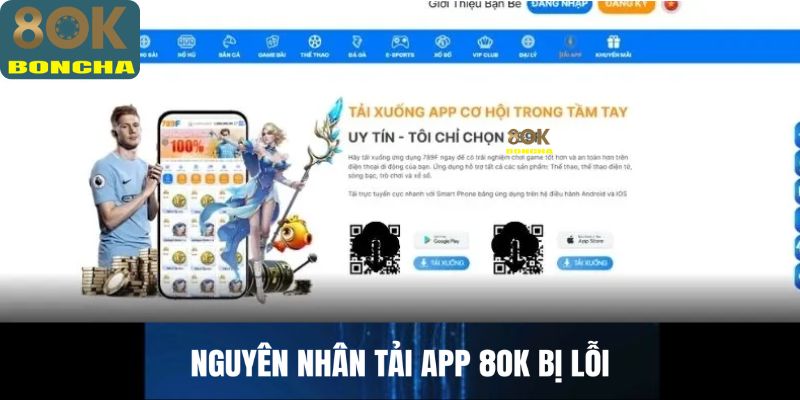 Nguyên nhân tải app 8OK gặp lỗi