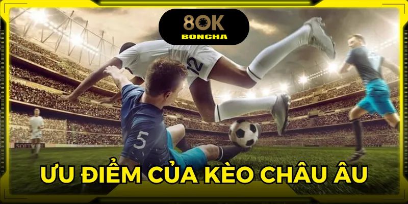Nhà cái đem lại tỷ lệ thắng kèo châu Âu cực hấp dẫn