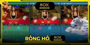 Rồng Hổ tại 8OK - Tựa Game Giải Trí Sở Hữu Mức Thưởng Cao