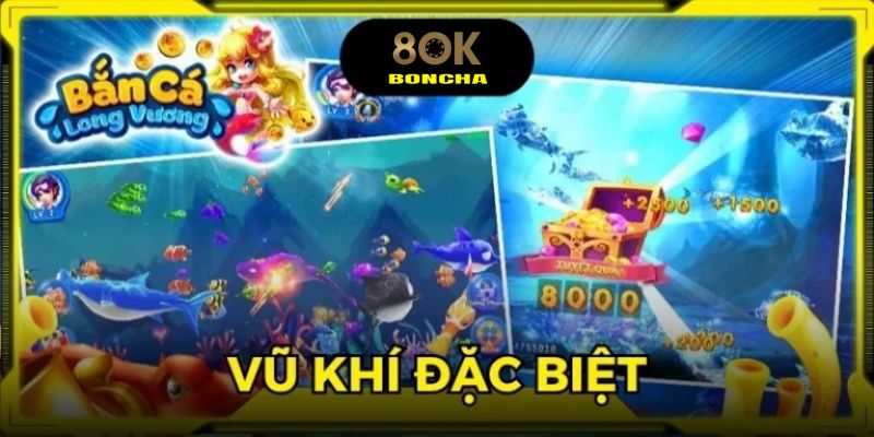 Vũ khí đặc biệt giúp bạn tiêu diệt boss dễ dàng, chiến thắng Bắn Cá Long Vương