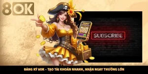 Đăng Ký 8OK – Tạo Tài Khoản Nhanh, Nhận Ngay Thưởng Lớn